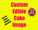 Custom edible image (SHIPPING available for extra charge, depending on your location)