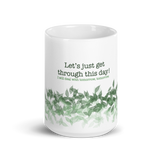 Mug, Let’s just get through this day”, coffee mug, coffee cup, gift, office mug