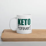 Mug, “keto forever!”, mug, coffee mug, coffee cup, ketogenic, gift mug, gift mug