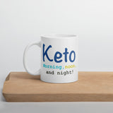 Mug, “keto morning, noon, and night”,  ketogenic lifestyle, keto, keto mug, coffee mug, coffee cup