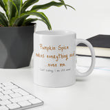Mug, "Pumpkin spice makes everything nice", coffee mug, coffee cup, autumn decor, fall decor