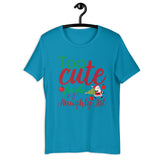 T-Shirt, Too cute for the naughty list, Unisex t-Shirt,  funny Christmas t-Shirt, classic  Unisex t-shirt
