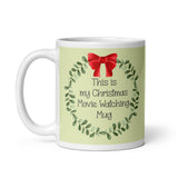 MUG, this is my Christmas Movie watching MUG, wreath Christmas mug, gift, White glossy mug, cup, Christmas mug, gift, White glossy mug