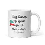 MUG, Hey Santa up your game I want a husband Christmas mugs, funny gift cup mug, White glossy mug, cup, Christmas mug, gift, White glossy mug