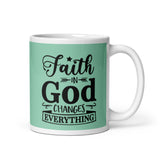 MUG, Faith in God changes everything, Christmas mugs, faith based gift cup mug, White glossy mug, cup, religious mug, gift, White glossy mug