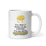 MUG, keto mugs, yes that IS butter in my coffee, keto bulletproof coffee mugs, ketogenic diet mug, Keto bulletproof coffee mugs, cup mug, White glossy mug, cup, keto dieters mugs, gift, White glossy m