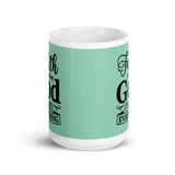 MUG, Faith in God changes everything, Christmas mugs, faith based gift cup mug, White glossy mug, cup, religious mug, gift, White glossy mug
