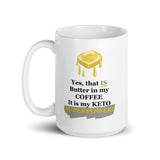 MUG, keto mugs, yes that IS butter in my coffee, keto bulletproof coffee mugs, ketogenic diet mug, Keto bulletproof coffee mugs, cup mug, White glossy mug, cup, keto dieters mugs, gift, White glossy m