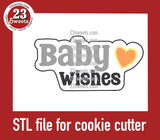 COOKIE CUTTER STL file, “BABY WISHES” STL Cookie cutter file, instant download
