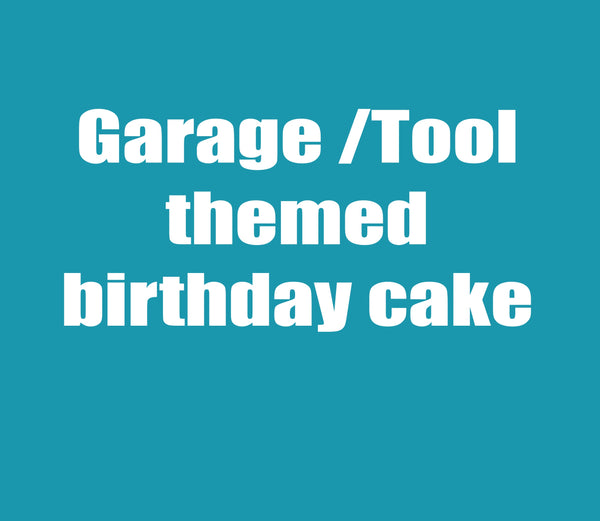 Cake, Custom birthday cake, GARAGE/Tool themed 8 inch,