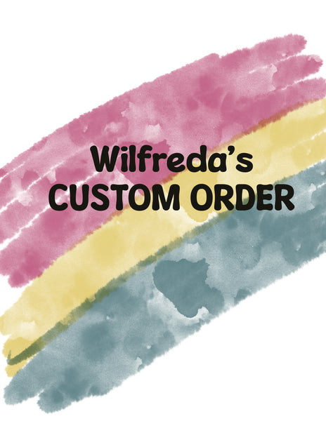 CUSTOM ORDER for Wilfreda