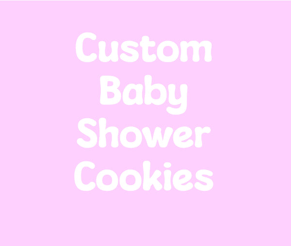 Custom cookies for baby shower, by the dozen