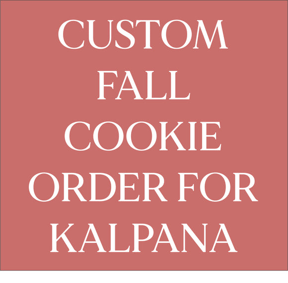 CUSTOM FALL COOKIE ORDER FOR KALPANA shipping included