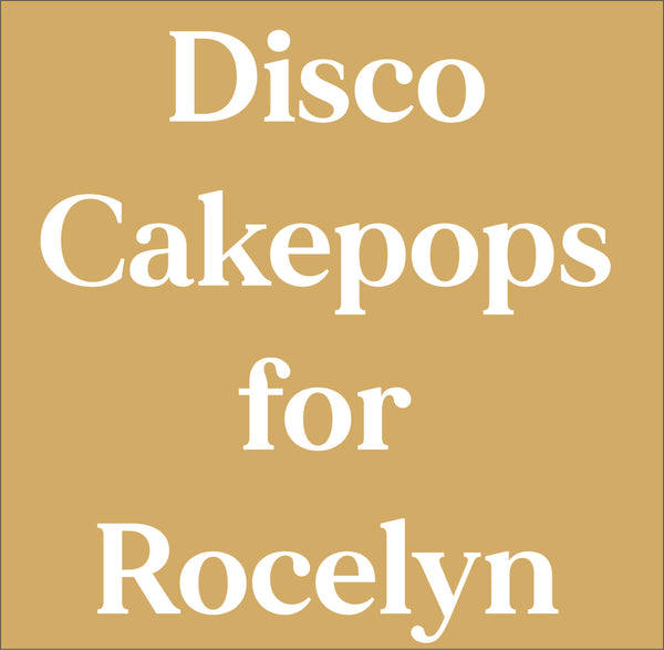 CUSTOM order for ROCELYN 100 Disco ball, with tags CAKE POPS, wedding CAKEPOPS, 100 wedding cake pops for bulk order, restaurants food service industry.