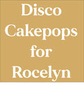 CUSTOM order for ROCELYN 100 Disco ball, with tags CAKE POPS, wedding CAKEPOPS, 100 wedding cake pops for bulk order, restaurants food service industry.