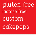 GLUTEN FREE LACTOSE FREE CUSTOM CAKEPOPS