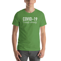 Covid 19 enough already, tshirt, Covid shirt, funny tshirt, gift, boyfriend gift, Short-Sleeve Unisex T-Shirt Short-Sleeve Unisex T-Shirt