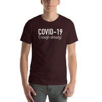 Covid 19 enough already, tshirt, Covid shirt, funny tshirt, gift, boyfriend gift, Short-Sleeve Unisex T-Shirt Short-Sleeve Unisex T-Shirt