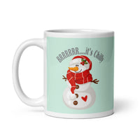 MUG, Snowman, Brrrr it's Chilly, mug, White glossy mug, Christmas,  Holiday mug, cheery mug gift idea for morning coffee/hot chocolate/ mugs.