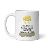 MUG, keto mugs, yes that IS butter in my coffee, keto bulletproof coffee mugs, ketogenic diet mug, Keto bulletproof coffee mugs, cup mug, White glossy mug, cup, keto dieters mugs, gift, White glossy m
