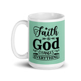 MUG, Faith in God changes everything, Christmas mugs, faith based gift cup mug, White glossy mug, cup, religious mug, gift, White glossy mug